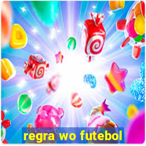 regra wo futebol